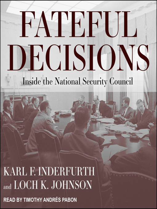 Title details for Fateful Decisions by Loch K. Johnson - Available